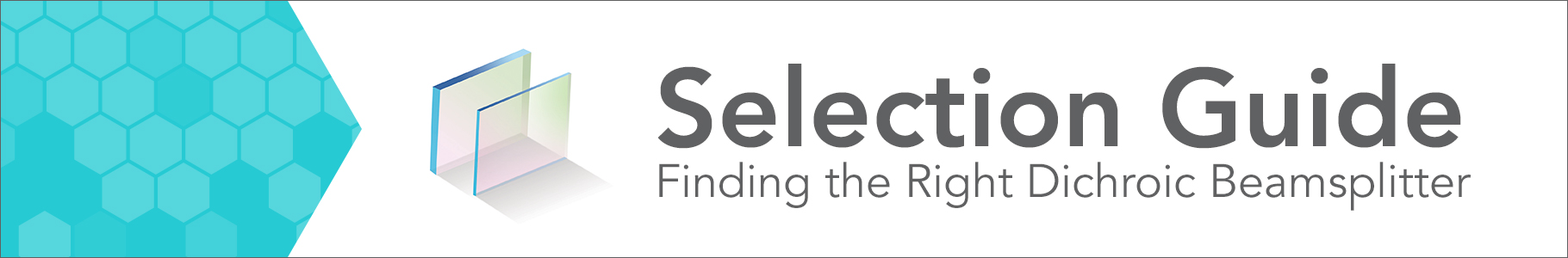 Selection Guide: Finding the Right Dichroic Beamsplitter